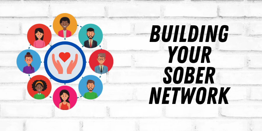 Build your sober network - Recovery Behind Bars - Resources for Recovering Addicts in the Criminal Justice Syst